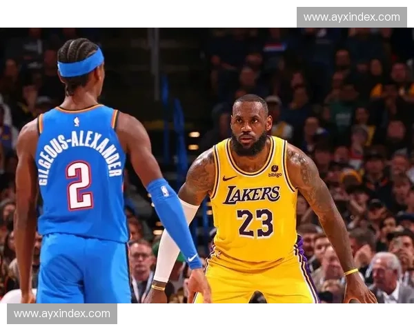 雷霆对阵湖人,亚历山大缺阵詹姆斯率队挑战榜首 雷霆对阵湖人,亚历山大缺阵詹姆斯率队挑战榜首